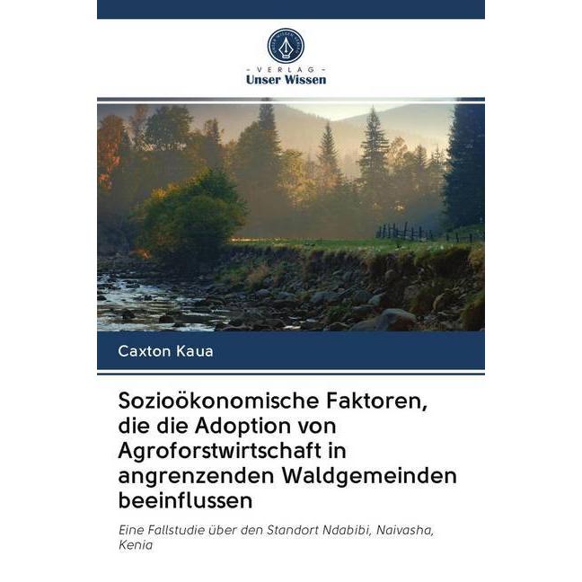 Sozioökonomische Faktoren, die die Adoption von Agroforstwirtschaft in angrenzenden Waldgemeinden be, Fachbücher von Cax...