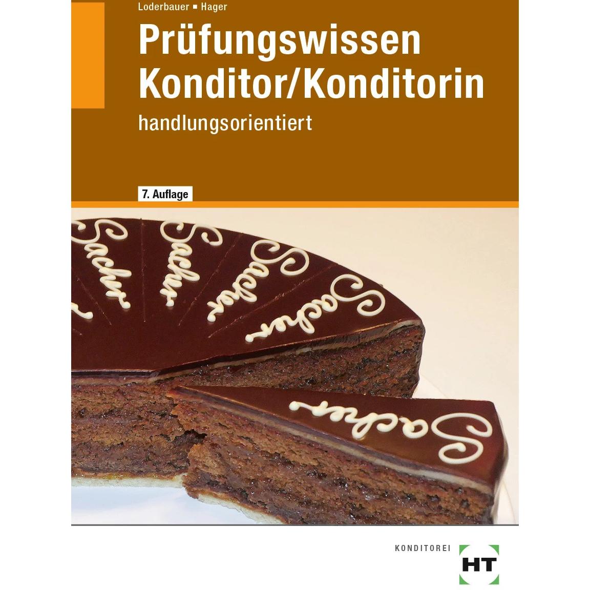 Prüfungswissen Konditor/Konditorin, Schulbücher von Josef Loderbauer, Hans Hager