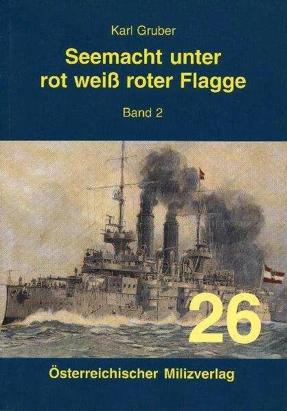 Produktbild Seemacht unter rot-weiss-roter Flagge Band 2 (Deutsch, Karl Gruber, 2006)