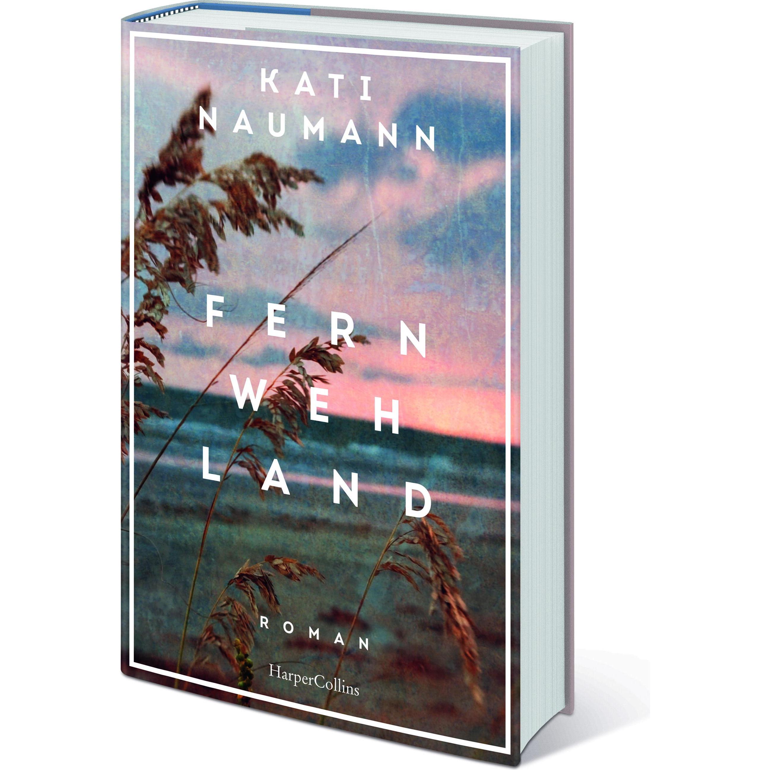 Fernwehland, Belletristik von Kati Naumann