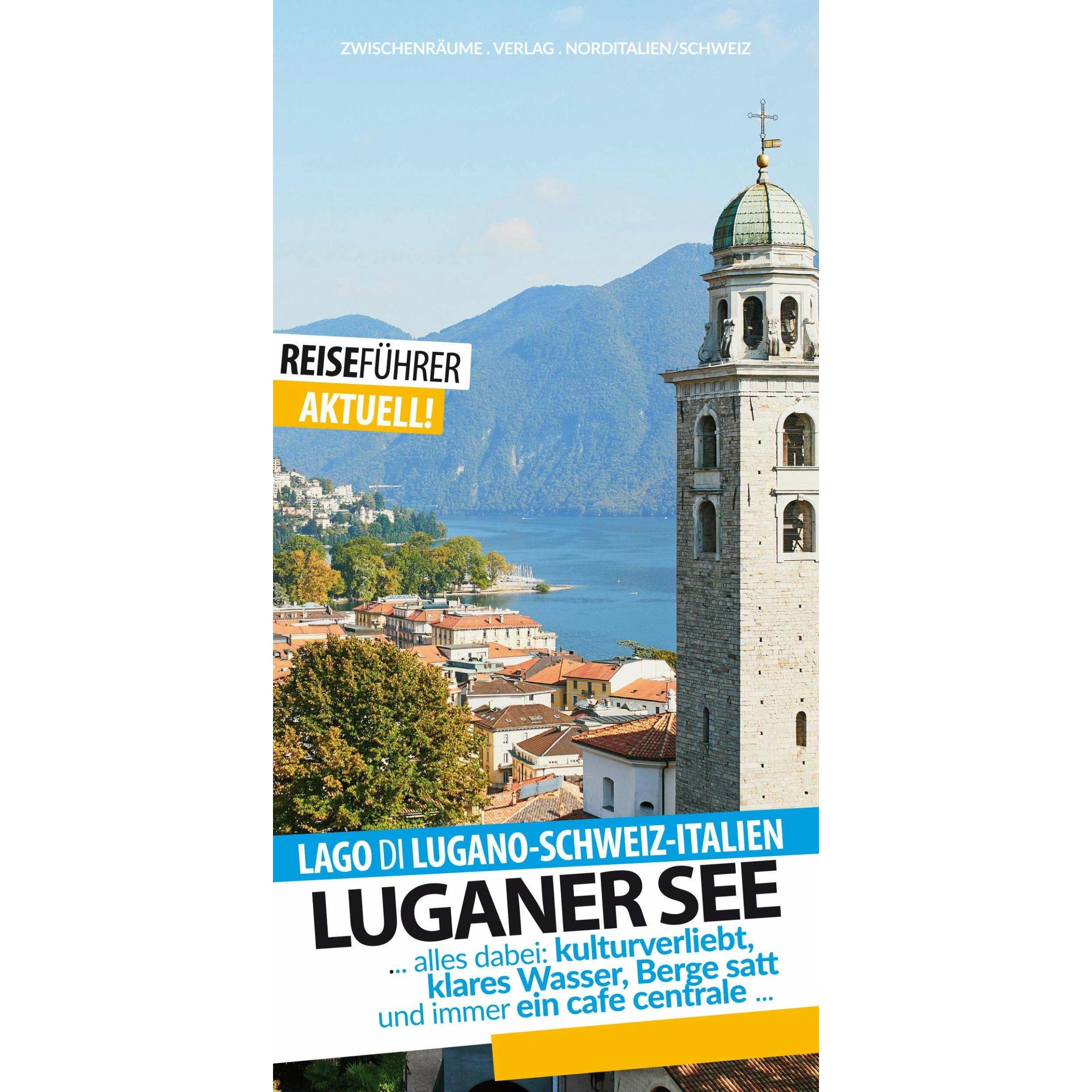 Luganer See - Reiseführer - Lago di Lugano, Ratgeber von Robert Hüther