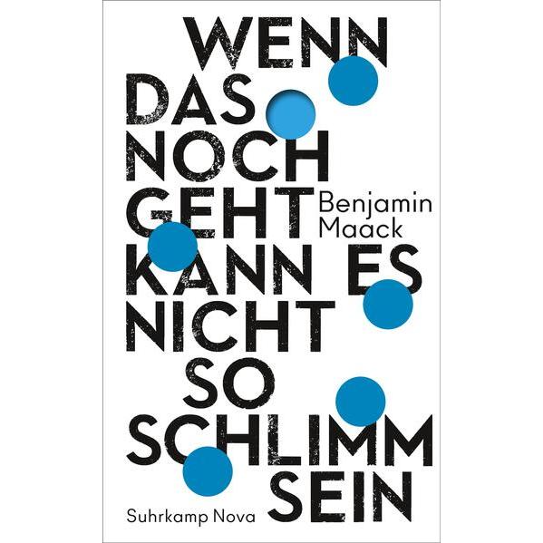 Wenn das noch geht, kann es nicht so schlimm sein, Belletristik von Benjamin Maack