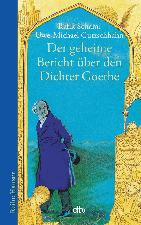 Actual product image Der geheime Bericht über den Dichter Goethe (German, Rafik Schami, Uwe-Michael Gutzschhahn, 2015)