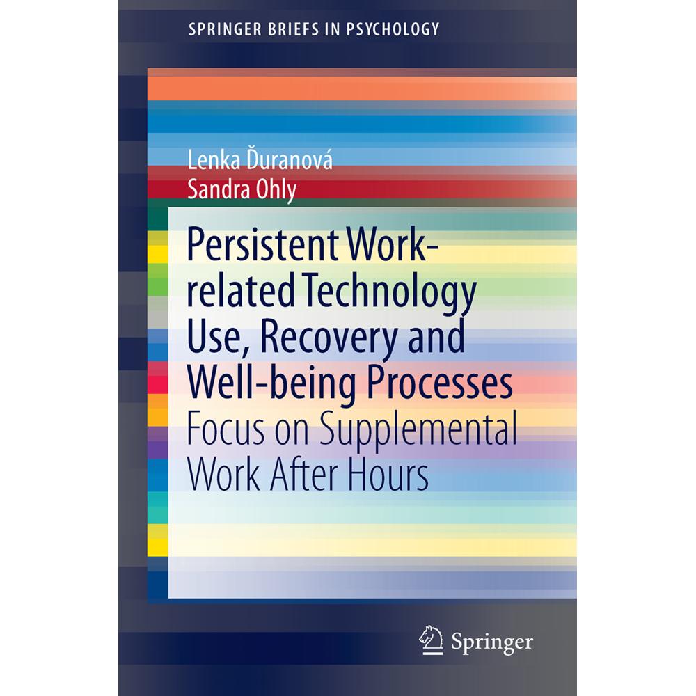 Persistent Work-related Technology Use, Recovery and Well-being Processes, Fachbücher von Sandra Ohly, Lenka Duranová