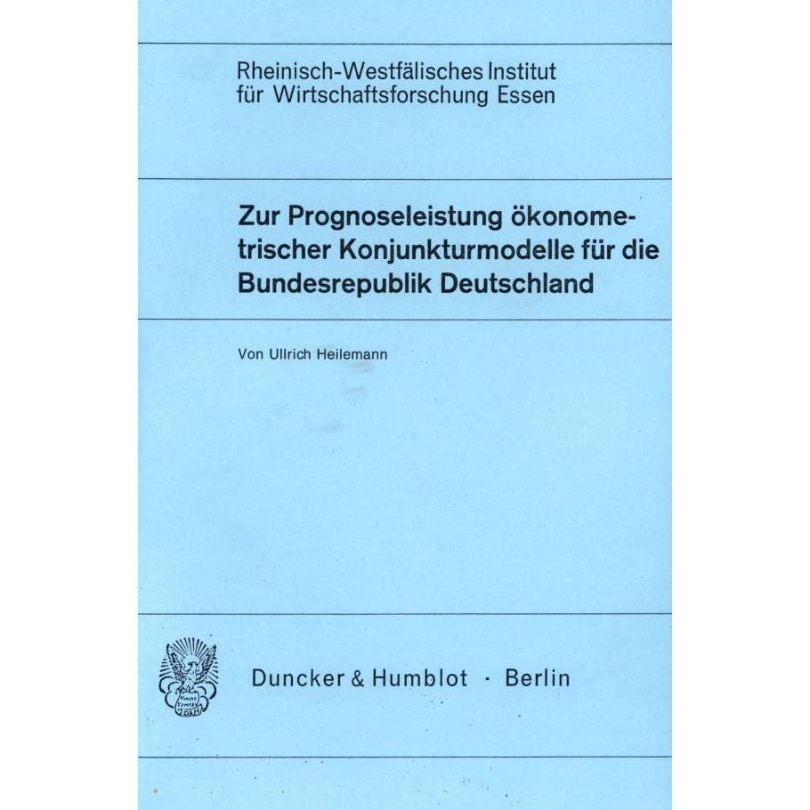 Zur Prognoseleistung ökonometrischer Konjunkturmodelle für die Bundesrepublik Deutschland., Fachbücher von Ullrich Heile...