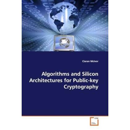 Algorithms and Silicon Architectures for Public-key Cryptography, Fachbücher von Ciaran McIvor