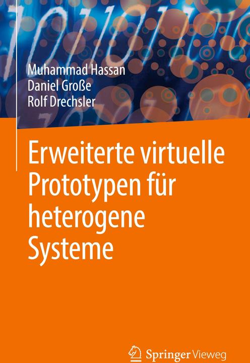 Produktbild Erweiterte virtuelle Prototypen für heterogene Systeme (Deutsch, Daniel Grosse, Muhammad Hassan, Rolf Drechsler, 2024)