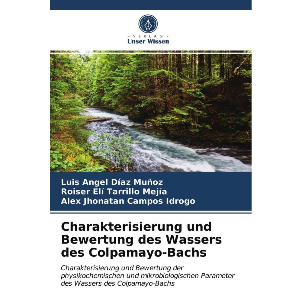 Charakterisierung und Bewertung des Wassers des Colpamayo-Bachs, Fachbücher von Alex Jhonatan Campos Idrogo, Luis Angel ...