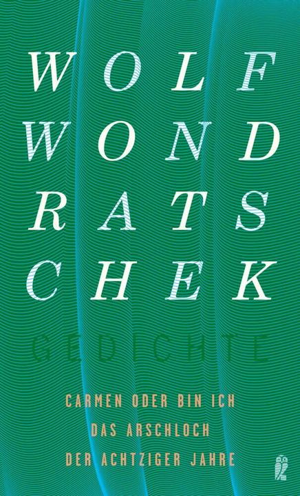 Produktbild Carmen oder Bin ich das Arschloch der Achtziger Jahre (Deutsch, Wolf Wondratschek, 2018)