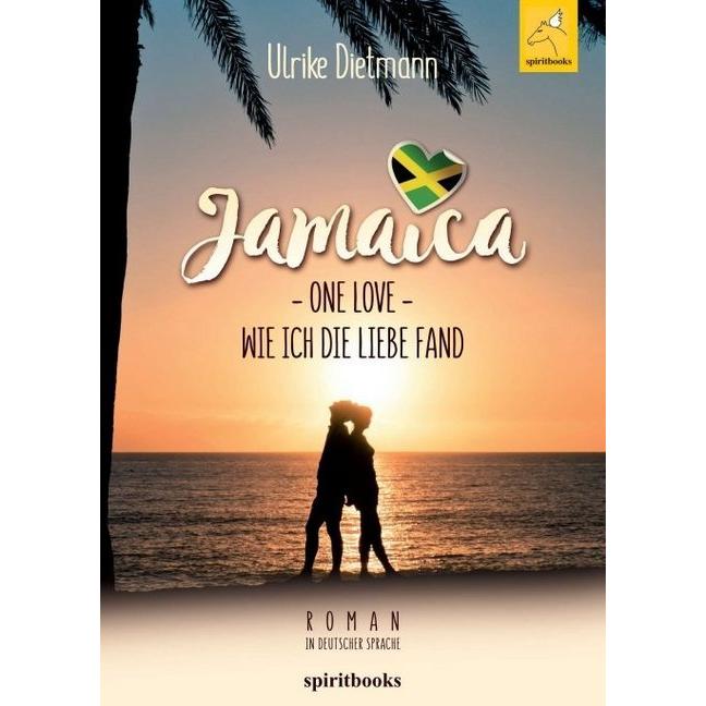 Jamaika - One Love, Belletristik von Ulrike Dietmann