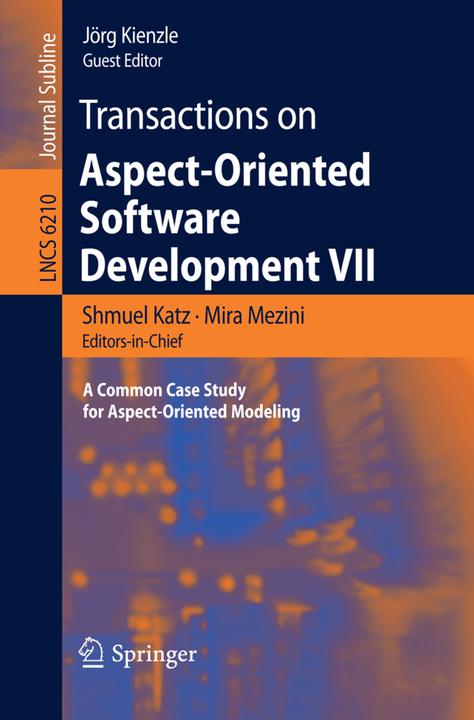 Transactions on Aspect-Oriented Software Development VII (Jörg Kienzle, Mira Mezini, Shmuel Katz, 2010)