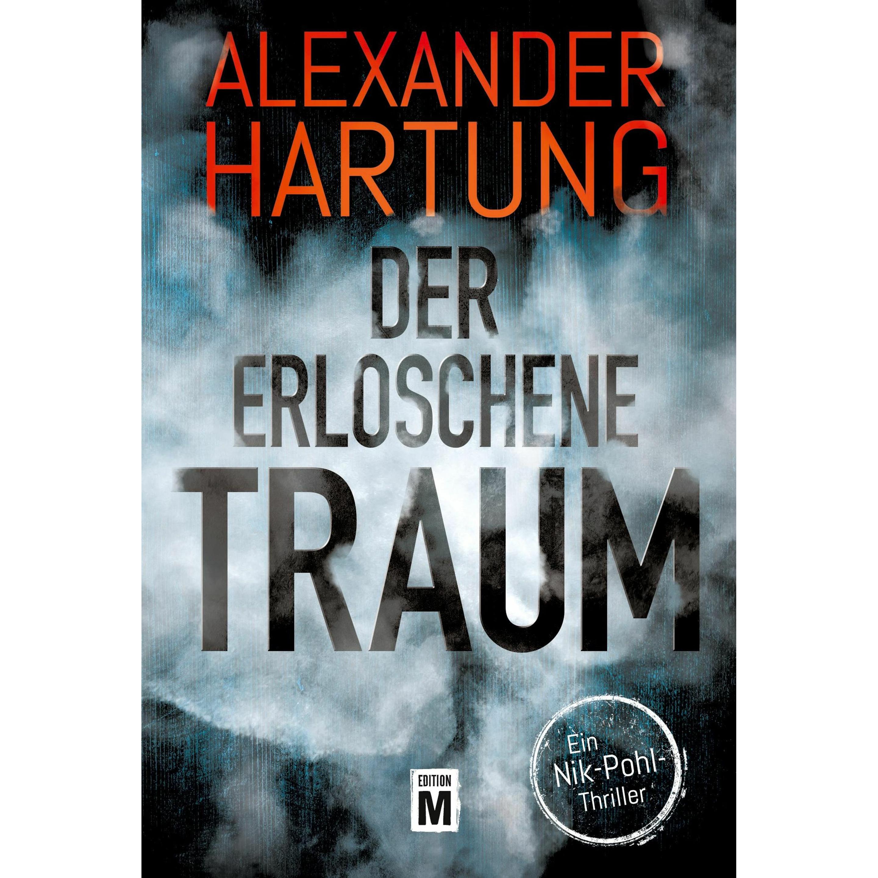 Hartung:Der erloschene Traum, Belletristik von Alexander Hartung