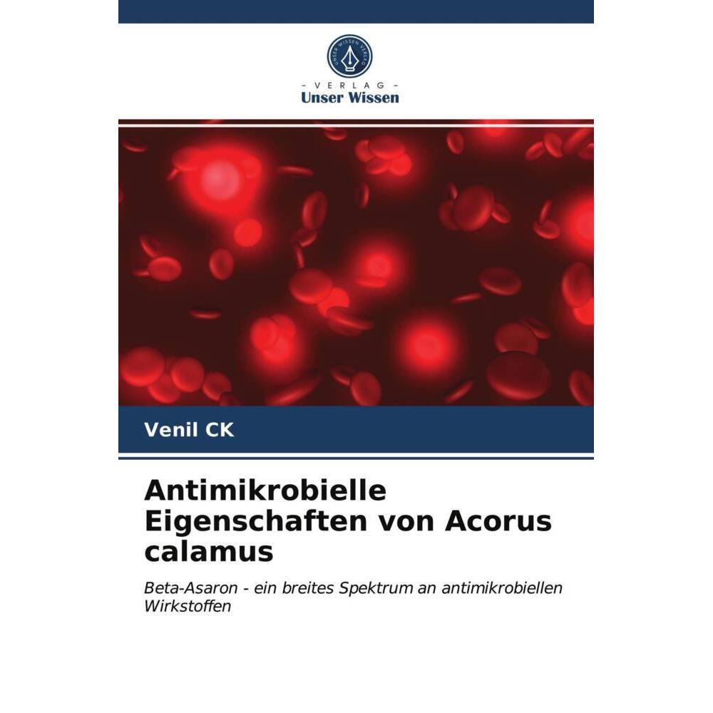 Antimikrobielle Eigenschaften von Acorus calamus, Fachbücher von Venil CK