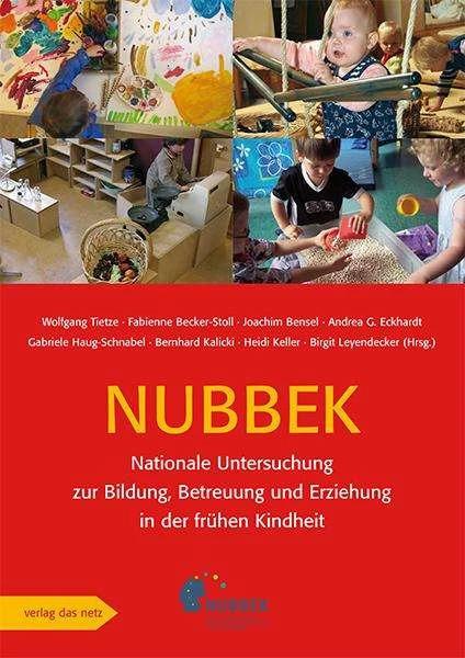 Actual product image Nationale Untersuchung zur Bildung, Betreuung und Erziehung in der frühen Kindheit (NUBBEK) (German, Wolfgang Tietze, Joachim Bensel, Bernhard Kalicki, Gabriele Haug's Beak, Andrea G Eckhardt, Fabienne Becker-Stoll, 2013)