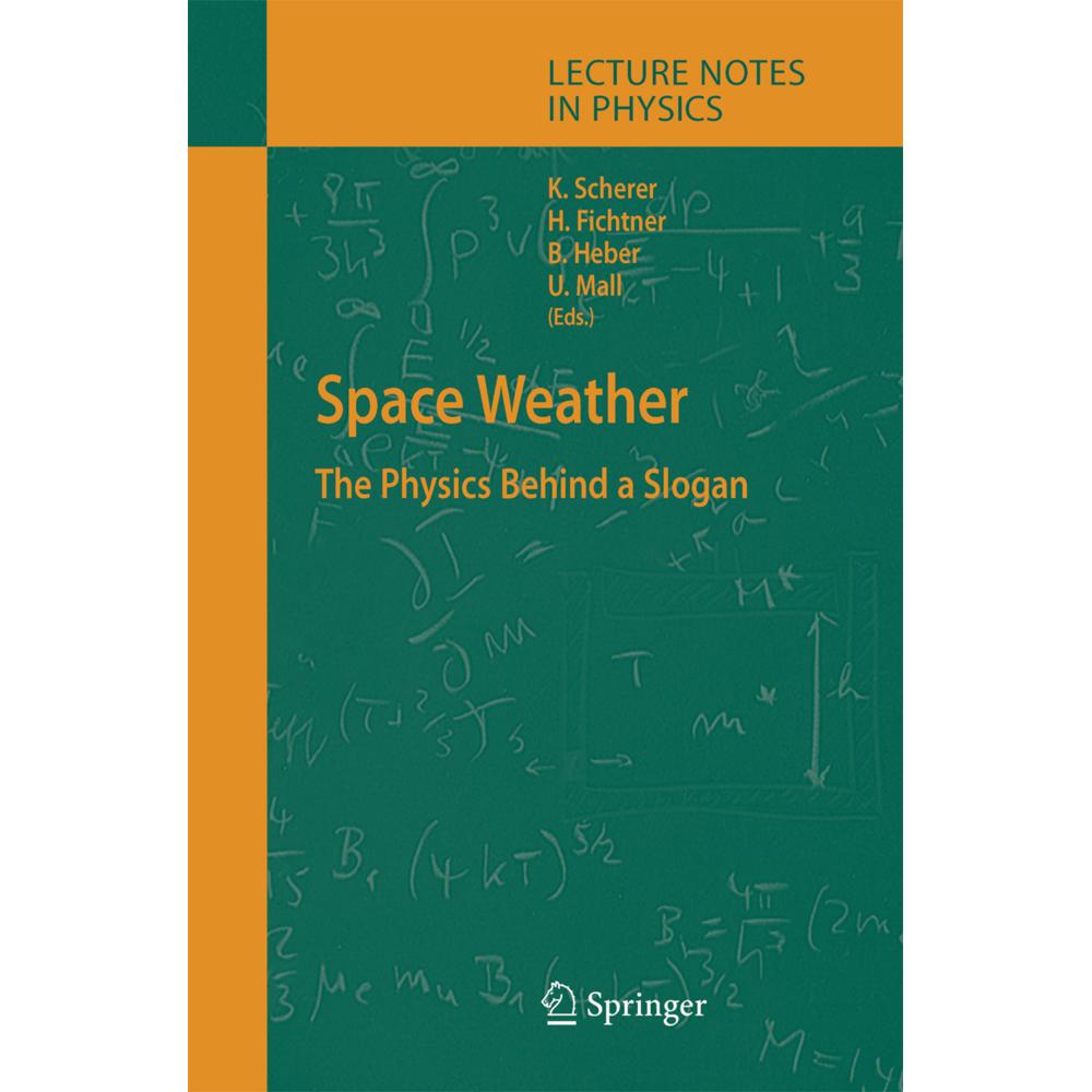 Space Weather, Fachbücher von Klaus Scherer, Bernd Heber, Urs Mall, Horst Fichtner