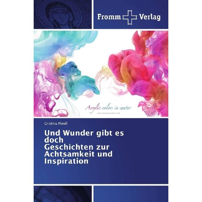 Und Wunder gibt es doch Geschichten zur Achtsamkeit und Inspiration, Fachbücher