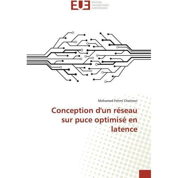 Conception d'un réseau sur puce optimisé en latence, Fachbücher von Mohamed Fehmi Chatmen