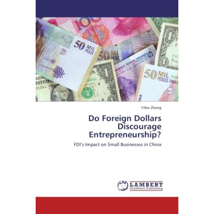 Do Foreign Dollars Discourage Entrepreneurship?, Fachbücher von Yifan Zhang