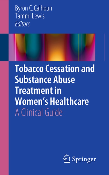 Produktbild Tobacco Cessation and Substance Abuse Treatment in Women's Healthcare (Englisch, Tammi Lewis, Byron C. Calhoun, 2016)