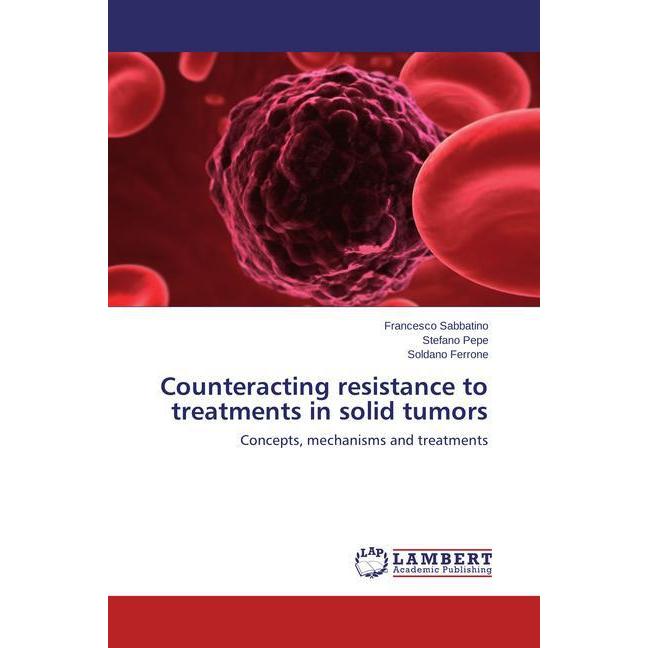 Counteracting resistance to treatments in solid tumors, Fachbücher von Soldano Ferrone, Francesco Sabbatino, Stefano Pep...