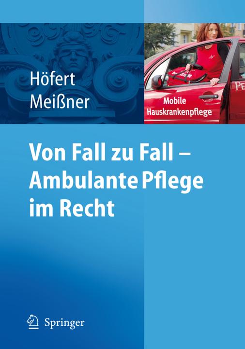 Produktbild Von Fall zu Fall - Ambulante Pflege im Recht (Deutsch, Rolf Höfert, Thomas Meißner, 2008)