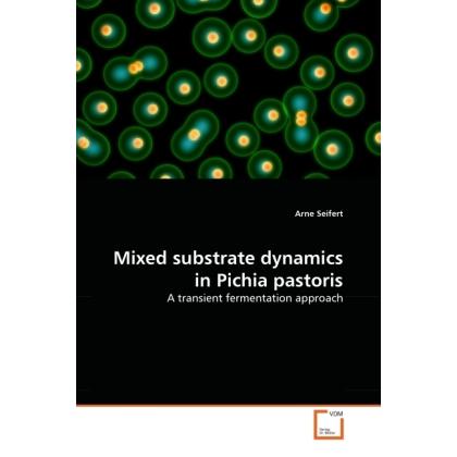 Mixed substrate dynamics in Pichia pastoris, Fachbücher