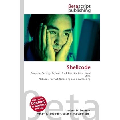 Shellcode, Fachbücher von Lambert M. Surhone, Miriam T. Timpledon, Susan F. Marseken