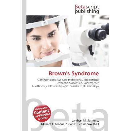 Brown's Syndrome, Fachbücher von Lambert M. Surhone, Miriam T. Timpledon, Susan F. Marseken
