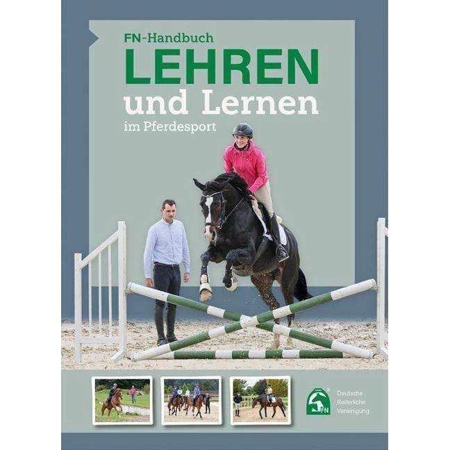 Handbuch Lehren und Lernen im Pferdesport, Ratgeber von ReiterlicheVereinigungeV(FN)