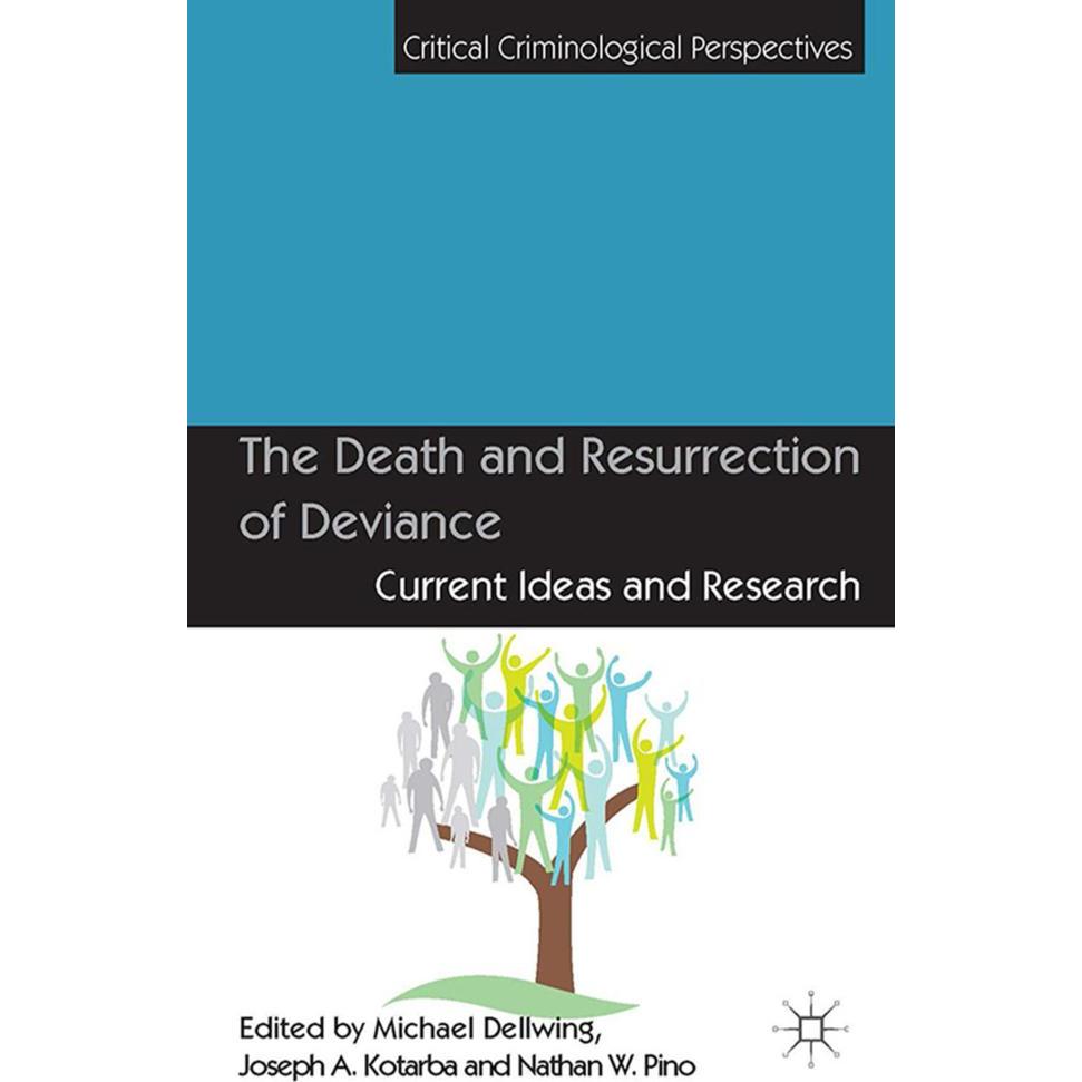 The Death and Resurrection of Deviance, Fachbücher von M. Dellwing, N. Pino, J. Kotarba