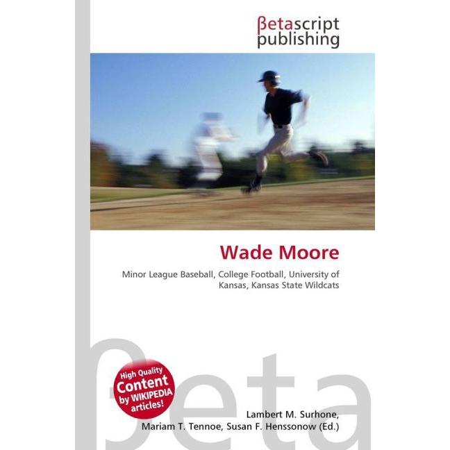 Thumbnail - Wade Moore, Ratgeber von Lambert M. Surhone, Miriam T. Timpledon, Susan F. Marseken