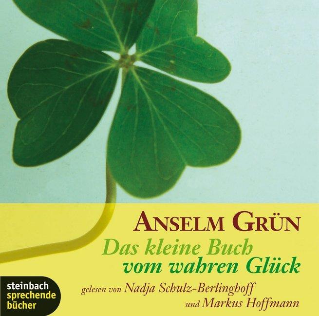 Das kleine Buch vom wahren Glück. (Anselm Grün, Deutsch)