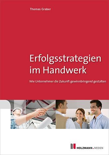 Produktbild Erfolgsstrategien im Handwerk (Deutsch, Thomas Graber, 2015)