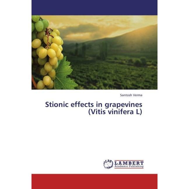 Stionic effects in grapevines (Vitis vinifera L), Fachbücher von Santosh Verma