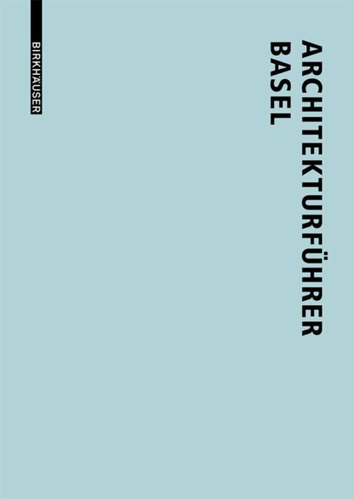 Produktbild Architekturführer Basel (Deutsch, Lutz Windhöfel, 2014)