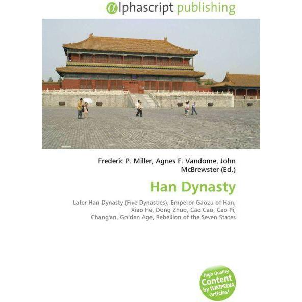 Thumbnail - Han Dynasty, Fachbücher von Agnes F. Vandome, Frederic P. Miller, John McBrewster
