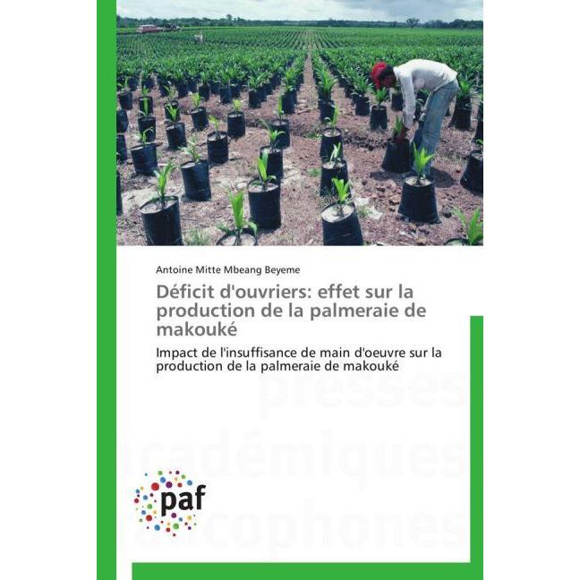 Déficit d'ouvriers: effet sur la production de la palmeraie de makouké, Fachbücher