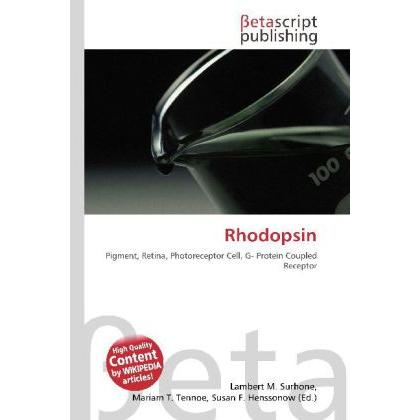 Rhodopsin, Fachbücher von Lambert M. Surhone, Miriam T. Timpledon, Susan F. Marseken