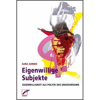 Thumbnail - Eigenwillige Subjekte, Sachbücher von Sara Ahmed, Emilia Gagalski