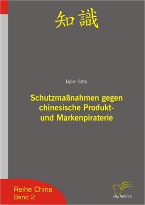 Produktbild Schutzmassnahmen gegen chinesische Produkt- und Markenpiraterie (Deutsch, Björn Sitte, 2006)