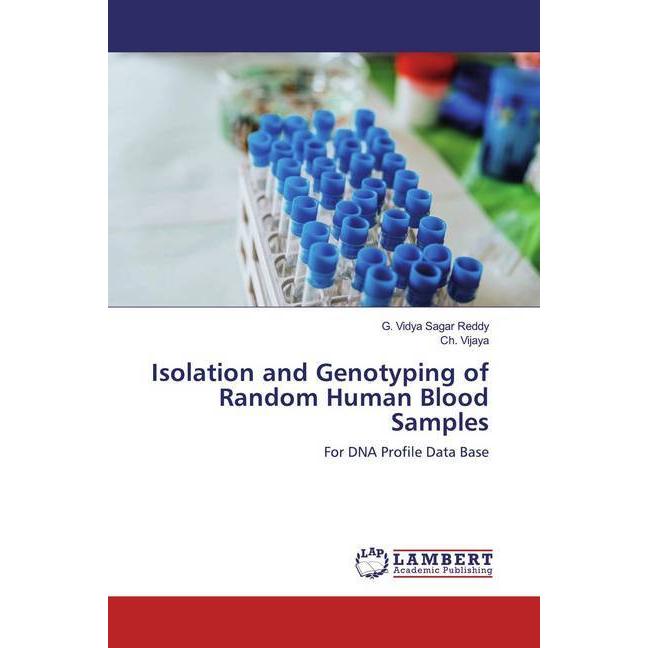 Isolation and Genotyping of Random Human Blood Samples, Fachbücher von G. Vidya Sagar Reddy, Ch. Vijaya