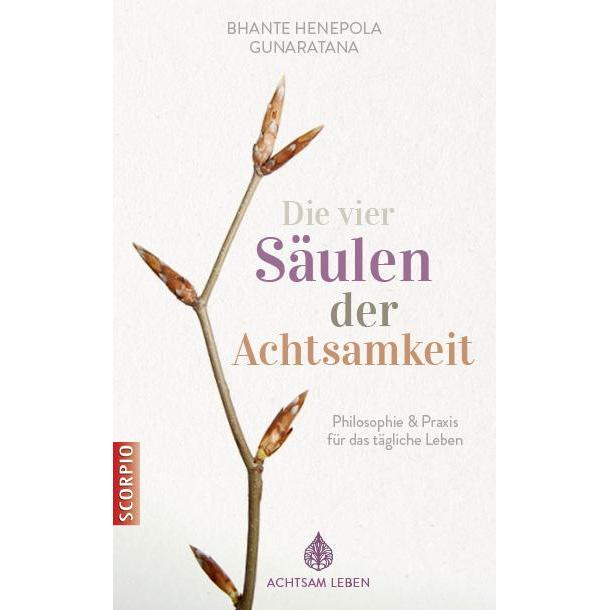 Die vier Säulen der Achtsamkeit, Ratgeber von Bhante Henepola Gunaratana