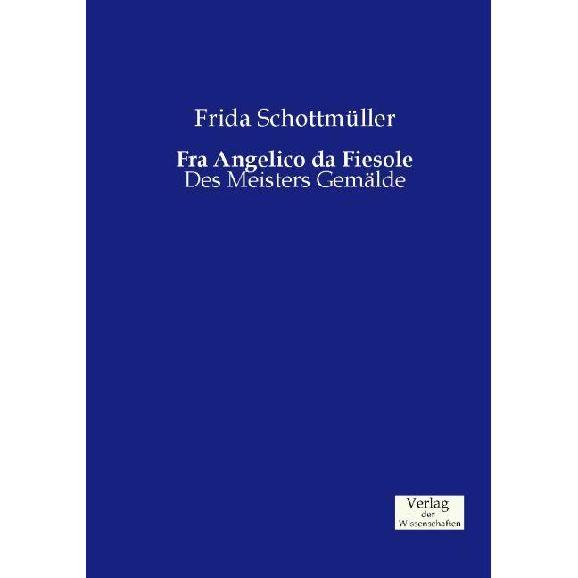 Fra Angelico da Fiesole, Fachbücher von Frida Schottmüller