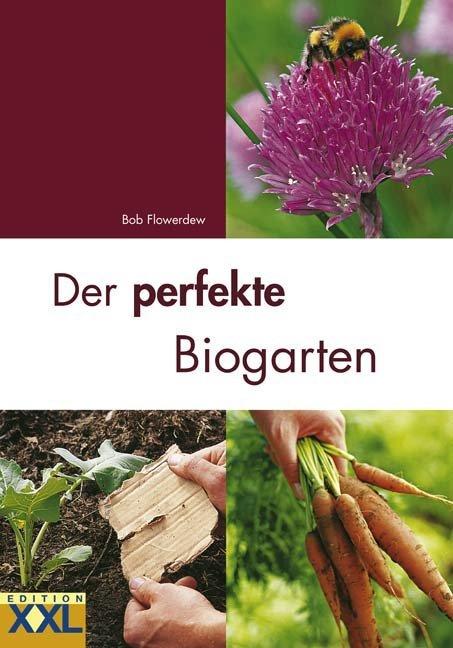 Produktbild Der perfekte Biogarten (Deutsch, Bob Flowerdew, 2008)