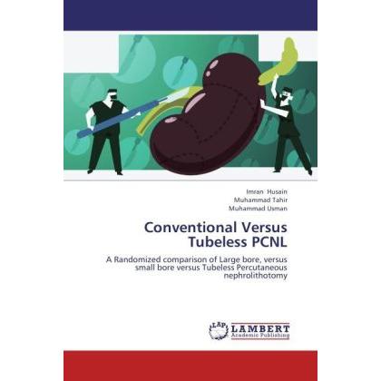 Conventional Versus Tubeless PCNL, Fachbücher von Muhammad Tahir, Muhammad Usman, Imran Husain