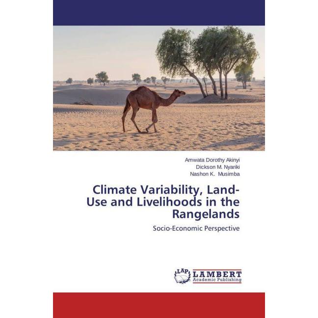 Climate Variability, Land-Use and Livelihoods in the Rangelands, Fachbücher