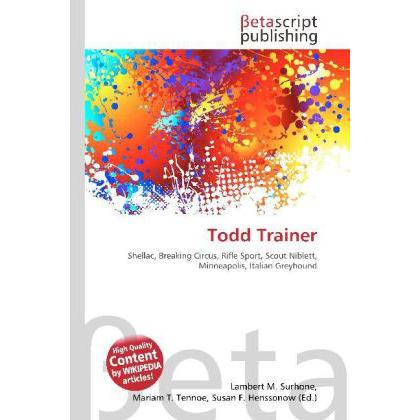 Todd Trainer, Fachbücher von Lambert M. Surhone, Mariam T. Tennoe, Susan F. Henssonow