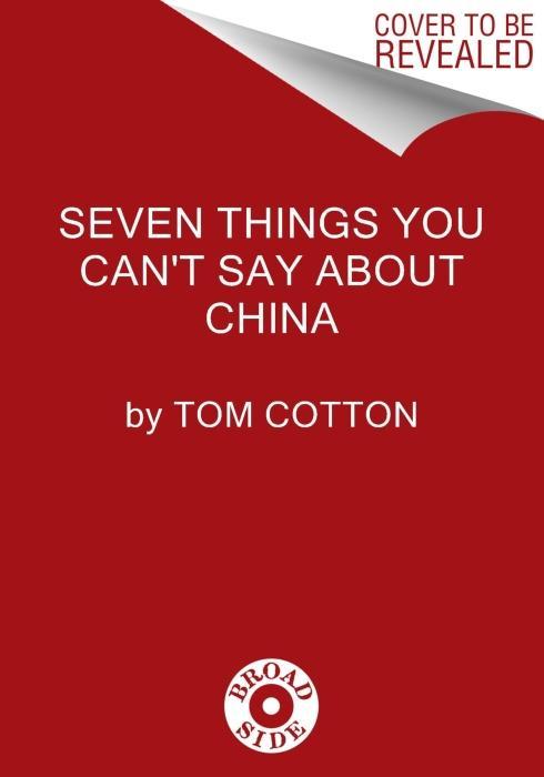 Actual product image Seven Things You Can't Say About China (English, Tom Cotton, 2025)