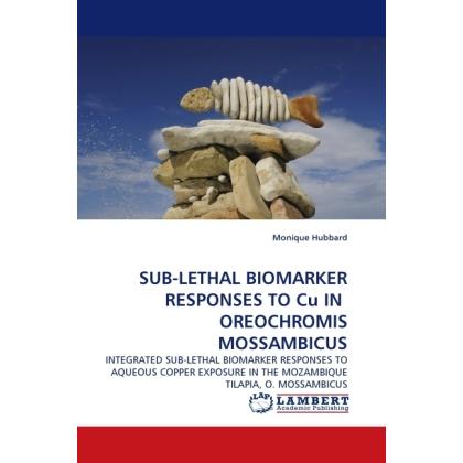 Thumbnail - Sub-Lethal Biomarker Responses To Cu In Oreochromis Mossambicus, Fachbücher von Monique Hubbard