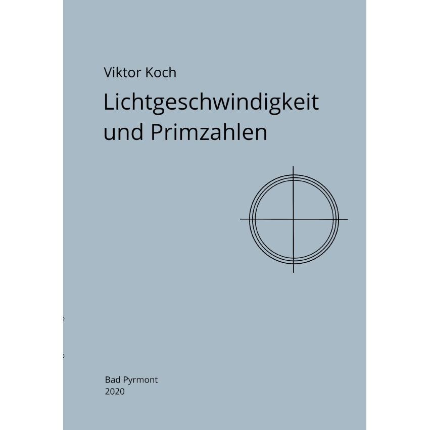 Lichtgeschwindigkeit und Primzahlen, Fachbücher von Viktor Koch